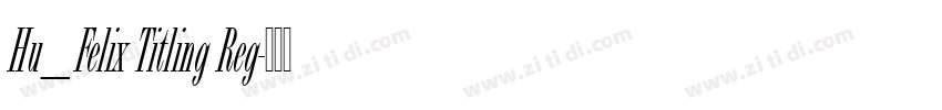Hu_Felix Titling Reg字体转换